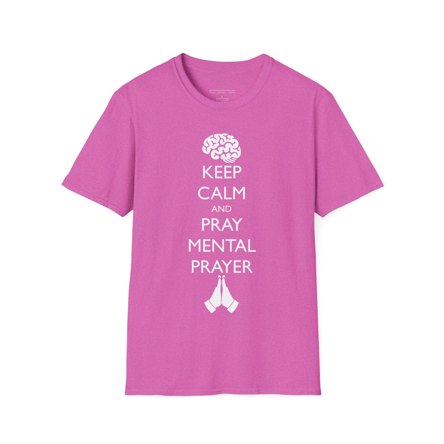 Keep Calm and Pray Mental Prayer Unisex Softstyle T-Shirt