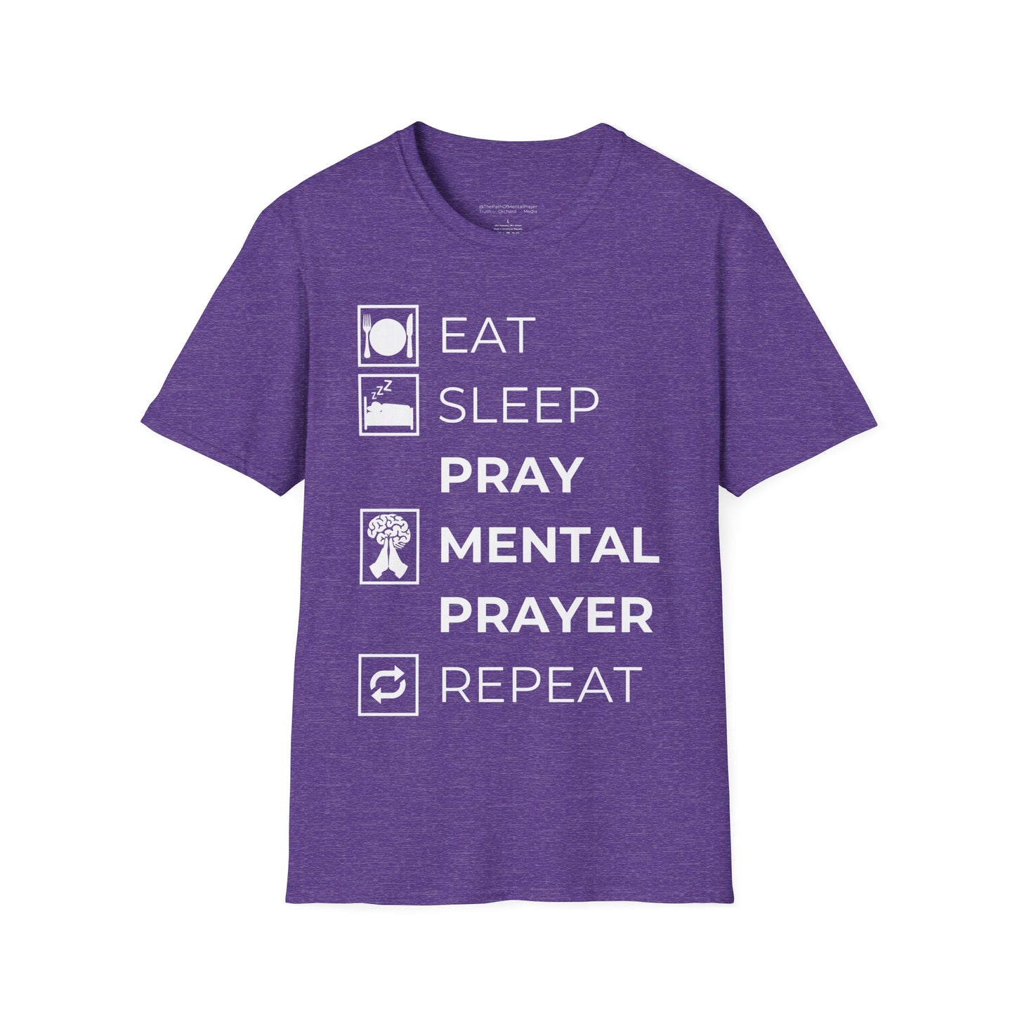 Eat Sleep Pray Mental Prayer Repeat Unisex Softstyle T-Shirt