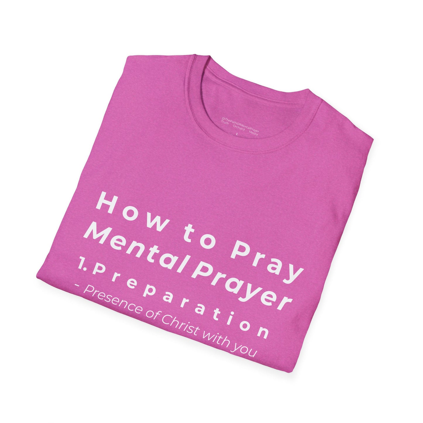 Mental Prayer Instructions Unisex Softstyle T-Shirt