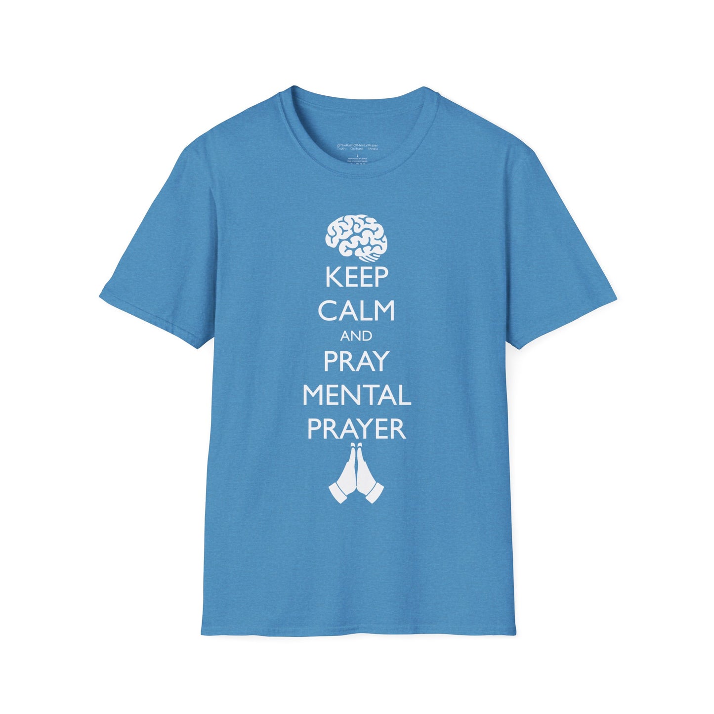 Keep Calm and Pray Mental Prayer Unisex Softstyle T-Shirt