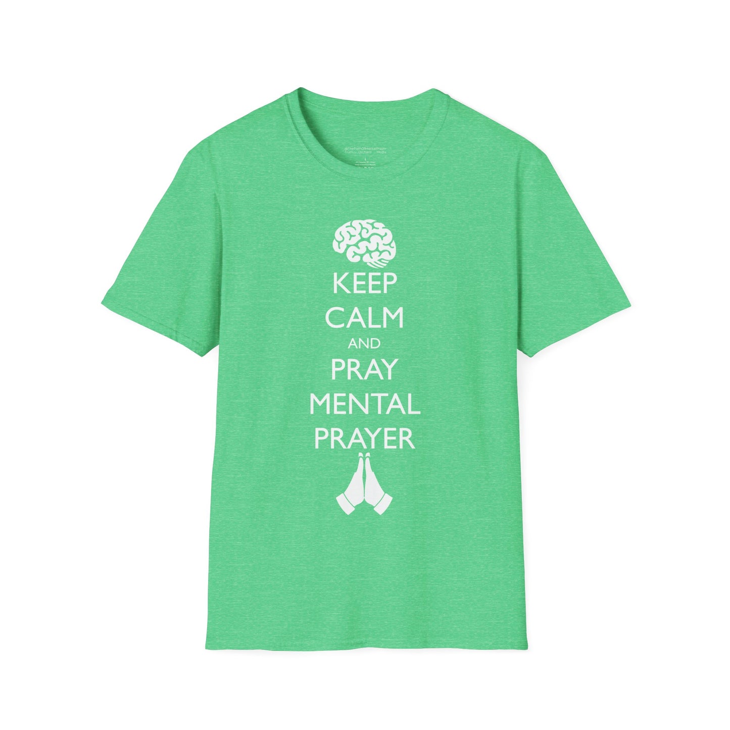 Keep Calm and Pray Mental Prayer Unisex Softstyle T-Shirt